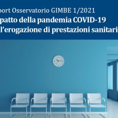 Covid, l’impatto sulle prestazioni sanitarie – Il report Gimbe