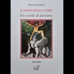 Il Novecento a Terni nel libro di Franco Giustinelli